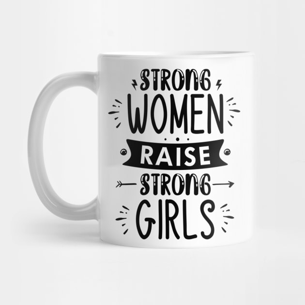 strong women raise strong girls by lumenoire